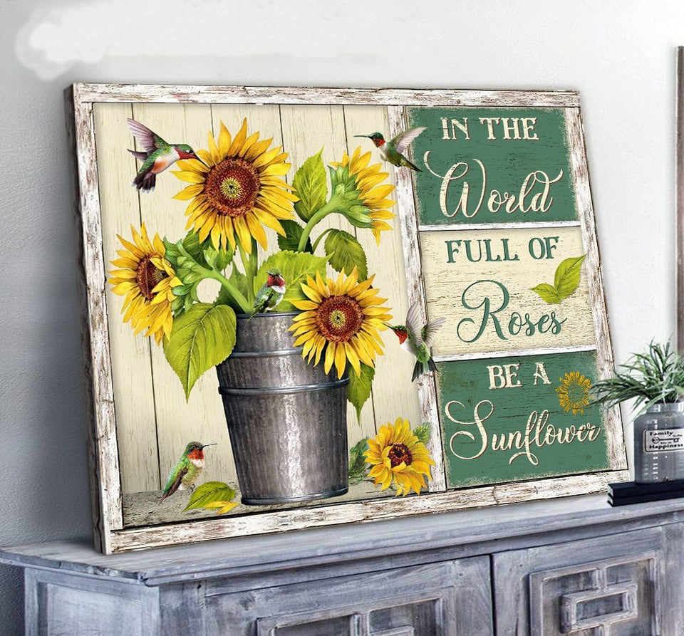 Sunflower And Hummingbird, In The World Full Of Roses Be A Sunflower Canvas And Poster, Canvas Wall Art, Wall Decor Visual Art