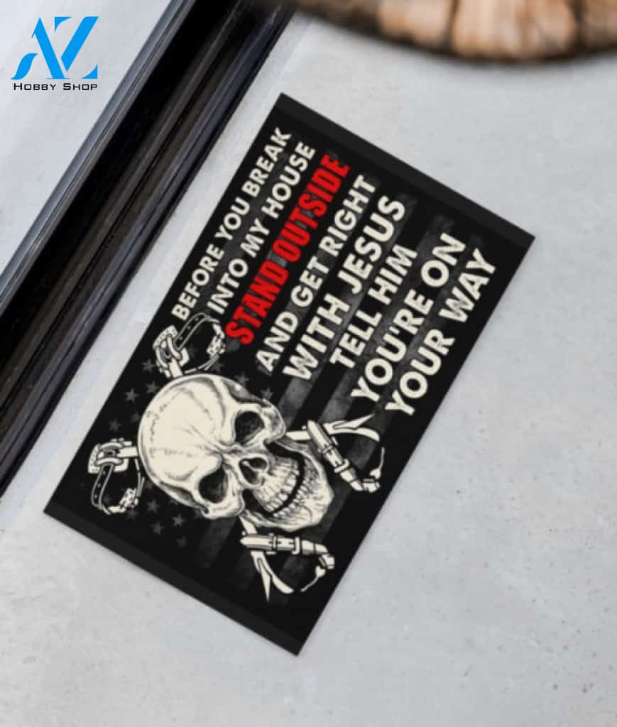 Lineman Break Into My House Stand Outside And Get Right With Jesus Tell Him Youre On The Way Doormat