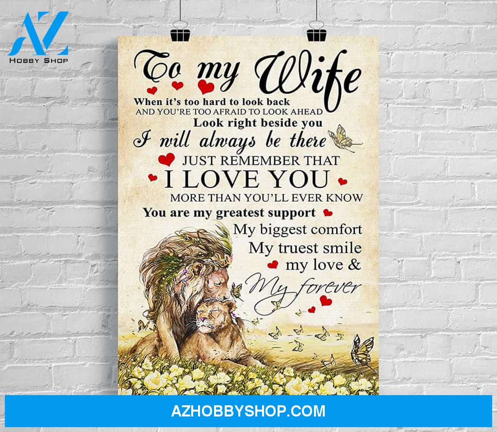 Lion Butterfly Poster To My Wife I Will Always Be There Just Remember That I Love You My Truest Smile My Love And My Forever  