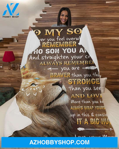 Lion King To My Son Whenever Feel Overwhelmed - Mom Fleece Blanket - Gift For Son