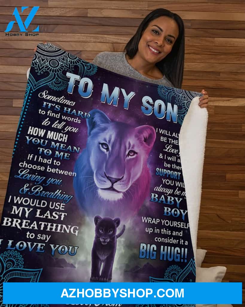 Lion To My Son Sometimes Its Hard To Find Word - Mom Fleece Blanket - Gift For Son