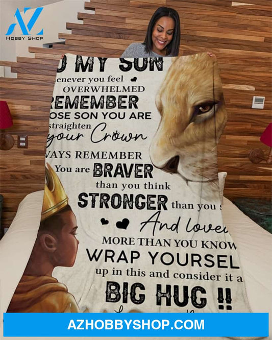Lion To My Son Whenever U Feel Overwhelmed-Mom Fleece Blanket