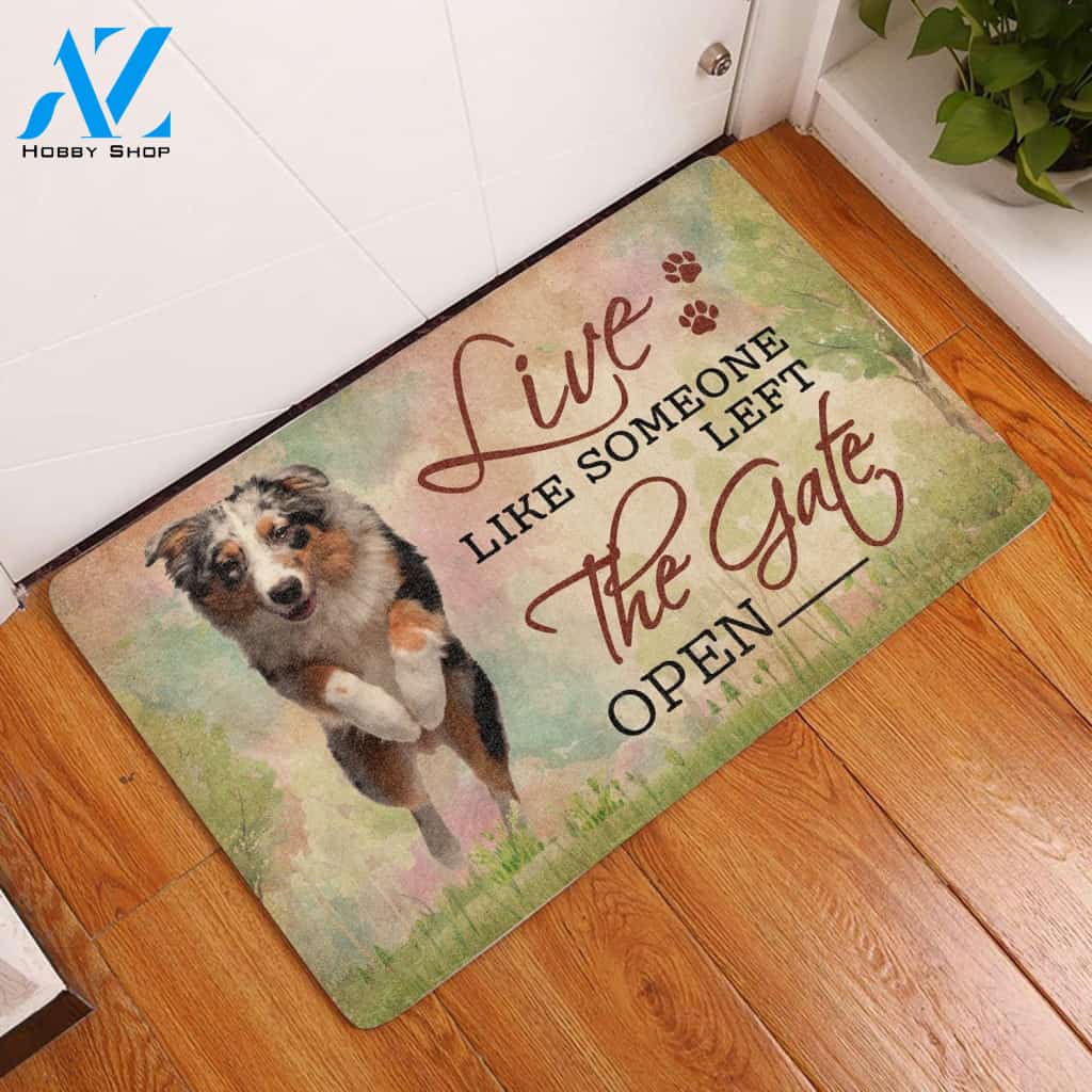 Live Like Someone Left The Gate Open Australian Shepherd Doormat Indoor And Outdoor Doormat Gift For Australian Shepherd Lovers Home Decor Warm House Gift Welcome Mat