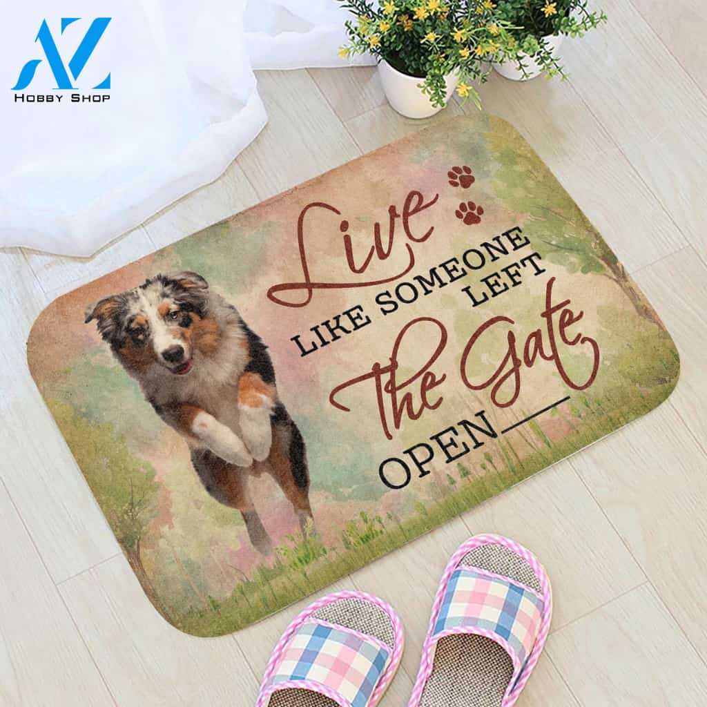 Live Like Someone Left The Gate Open Australian Shepherd Doormat | Welcome Mat | House Warming Gift