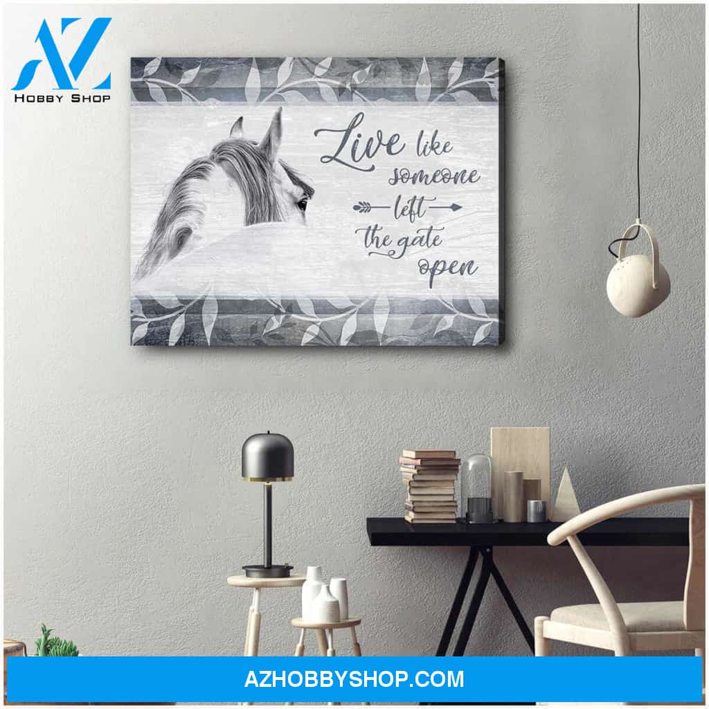 Live Like Someone Left The Gate Open, Beautiful Horse Canvas Wall Art