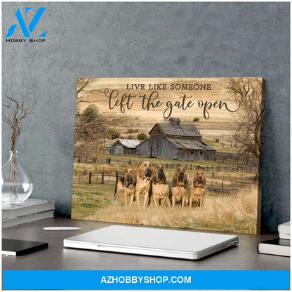 Live Like Someone Left The Gate Open Bloodhounds Canvas Wall Art Decor