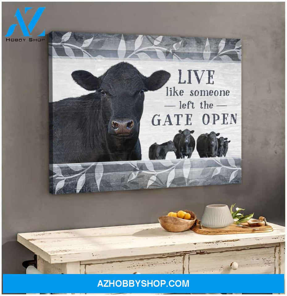 Live Like Someone Left The Gate Open Angus Cow Canvas Wall Art, Wall Decor Visual Art