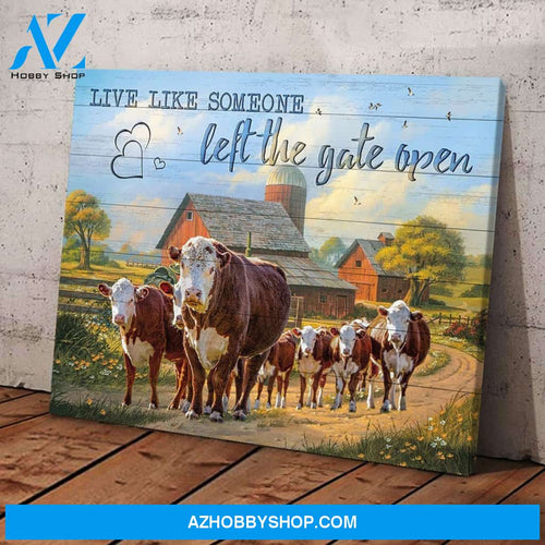 Live Like Someone Left The Gate Open Canvas Poster Wall Art Prints, Farmhouse Decor