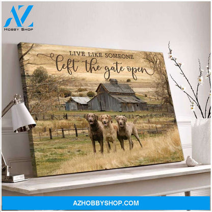 Live Like Someone Left The Gate Open Chesapeake Retriever Canvas Wall Art Decor