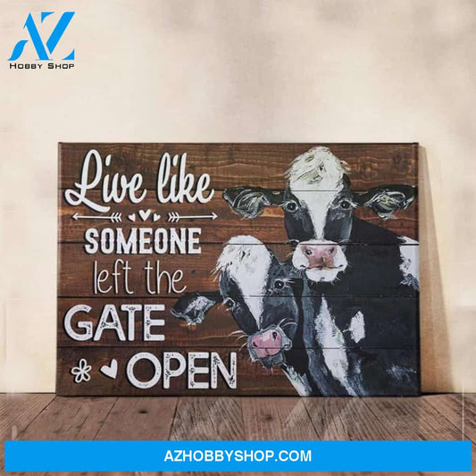 Live Like Someone Left The Gate Open Cow Canvas - Wall Decor Visual Art