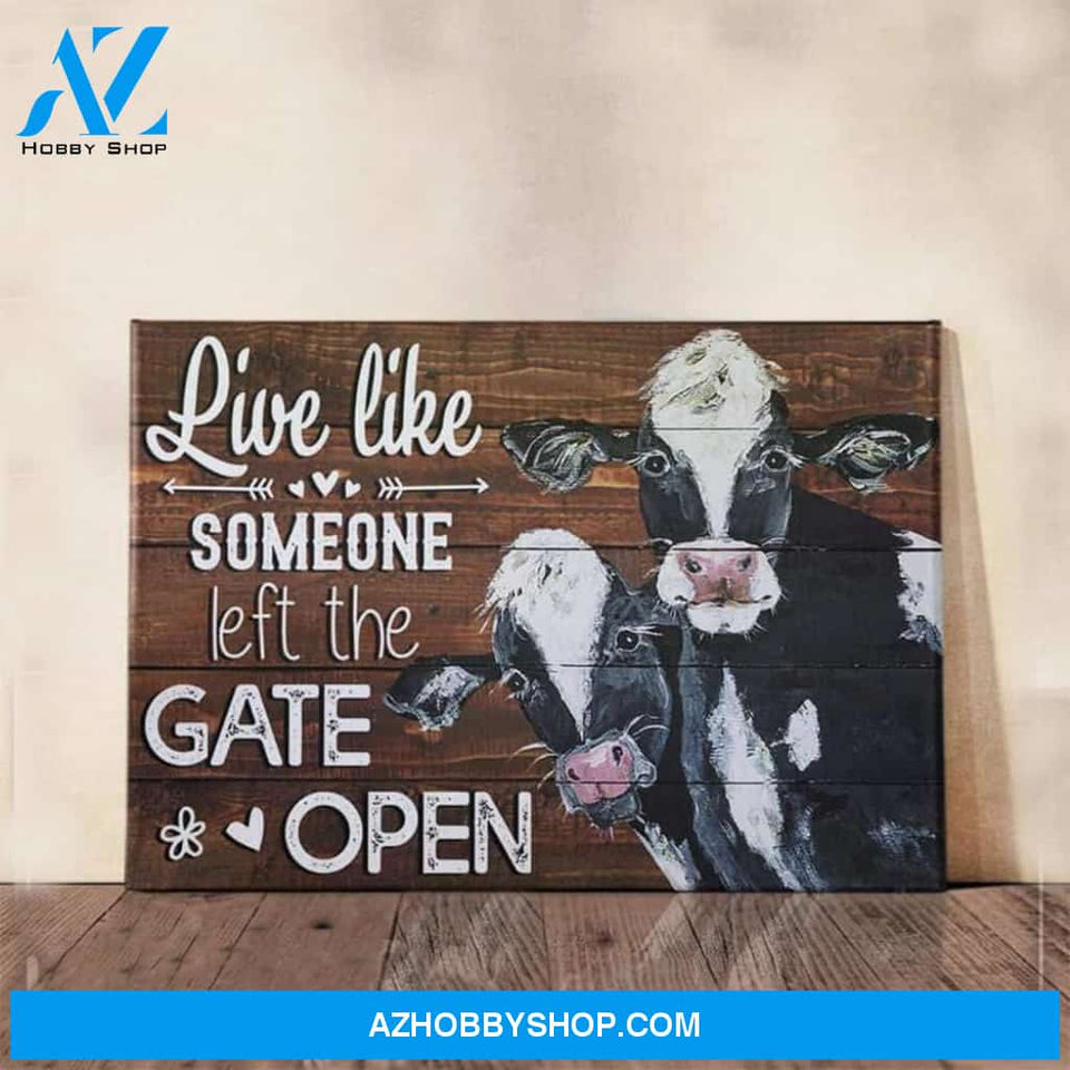 Live Like Someone Left The Gate Open Cow Canvas - Wall Decor Visual Art
