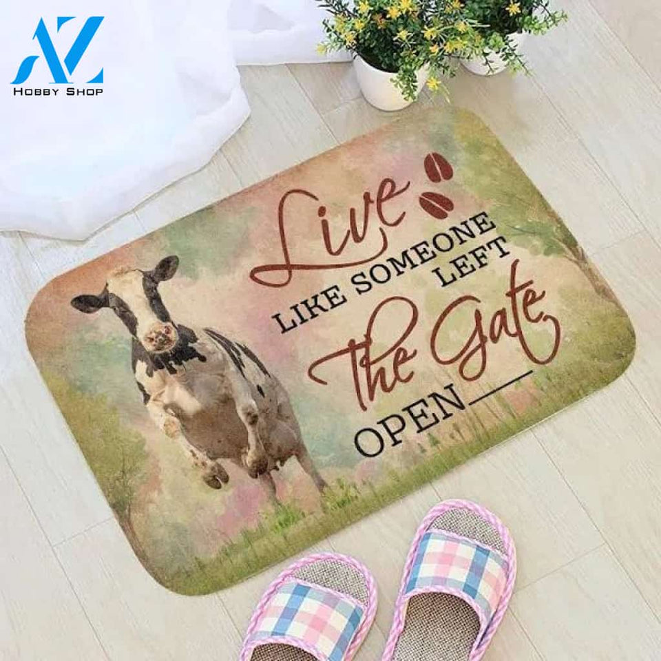 Live Like Someone Left The Gate Open Cow Doormat