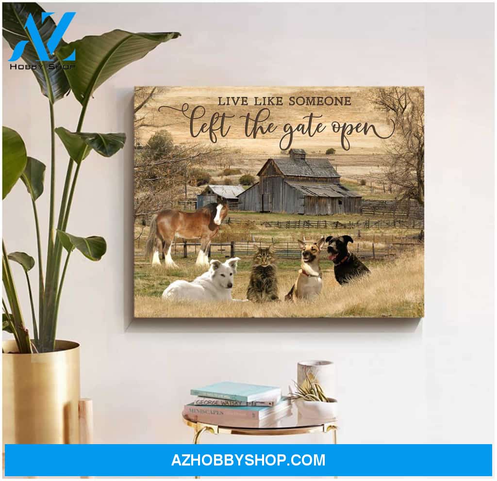 Live Like Someone Left The Gate Open Friends Canvas Wall Art Decor