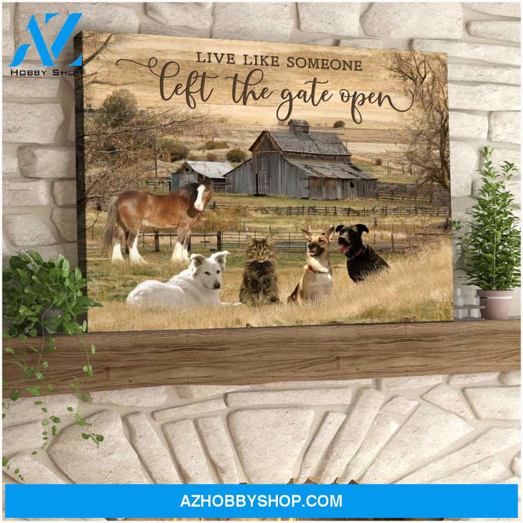 Live Like Someone Left The Gate Open Friends Canvas Wall Art Decor