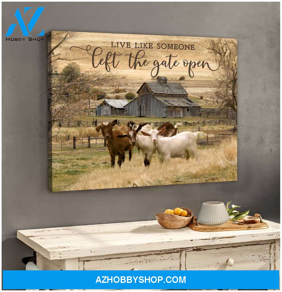 Live Like Someone Left The Gate Open Goat Canvas Wall Art Decor