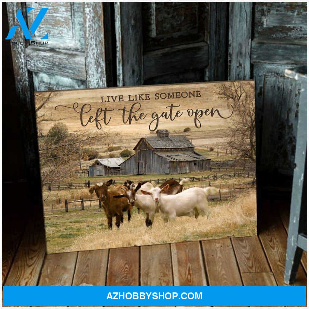 Live Like Someone Left The Gate Open Goat Canvas Wall Art Decor