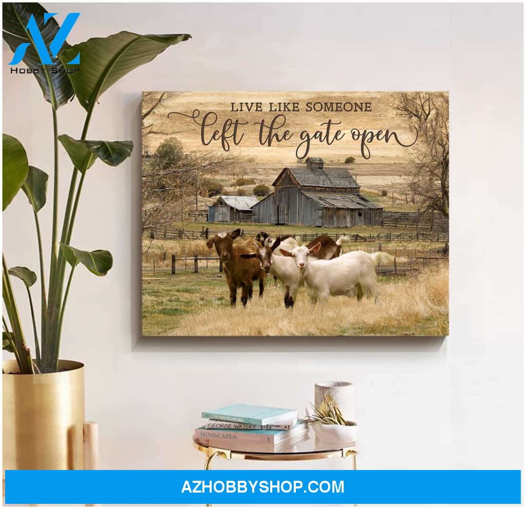 Live Like Someone Left The Gate Open Goat Canvas Wall Art Decor