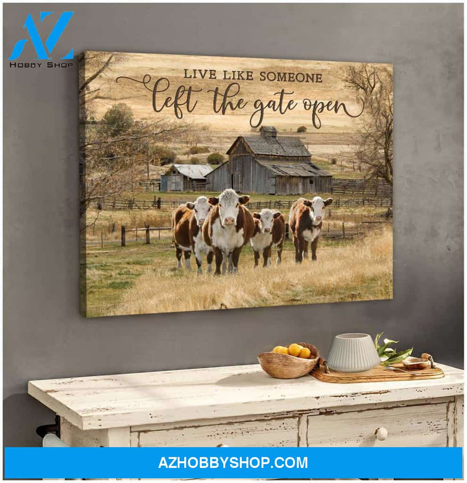 Live Like Someone Left The Gate Open Hereford Cows Canvas Wall Art Decor