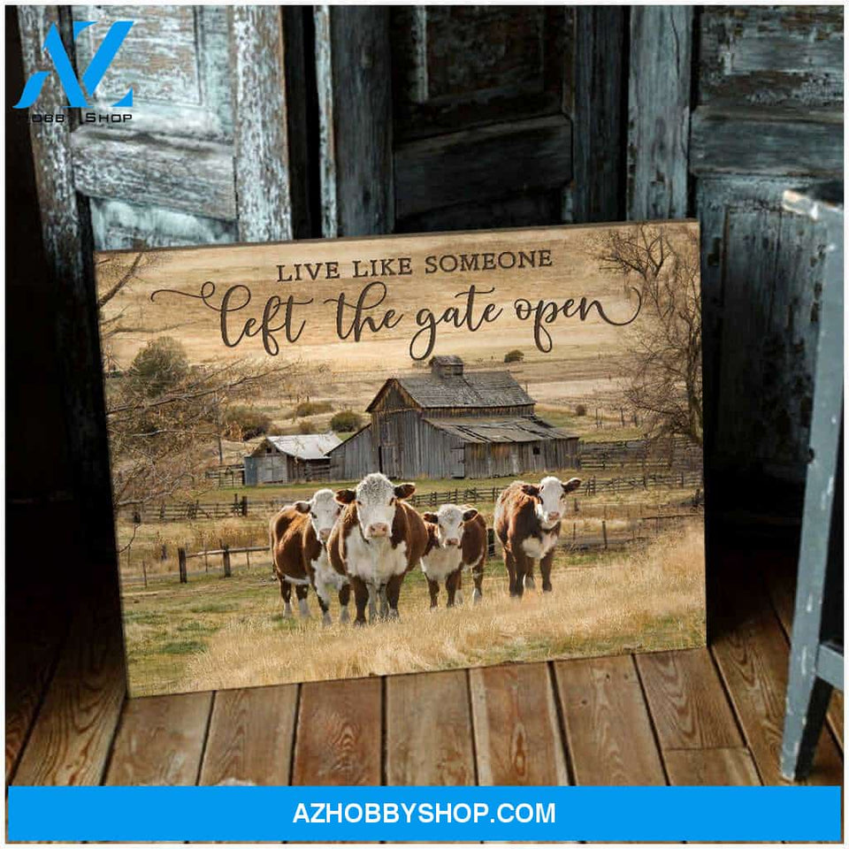 Live Like Someone Left The Gate Open Hereford Cows Canvas Wall Art Decor