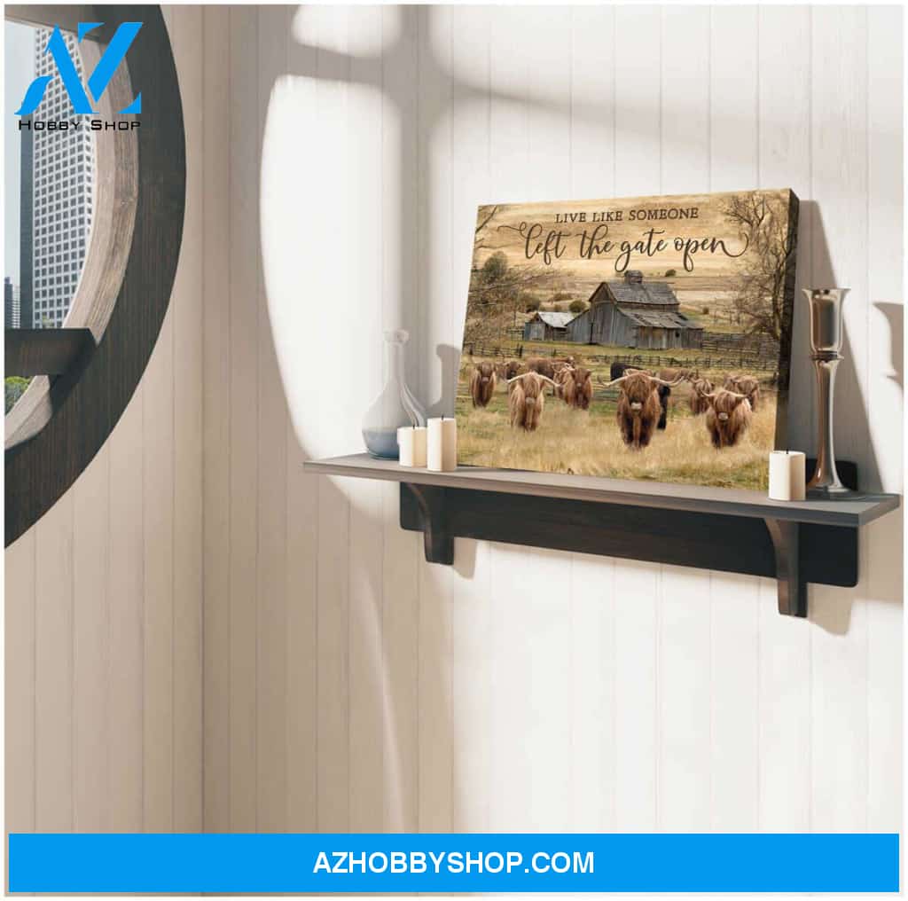 Live Like Someone Left The Gate Open Highland Cattle Canvas Wall Art Decor
