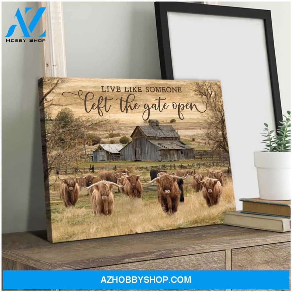 Live Like Someone Left The Gate Open Highland Cattle Canvas Wall Art Decor