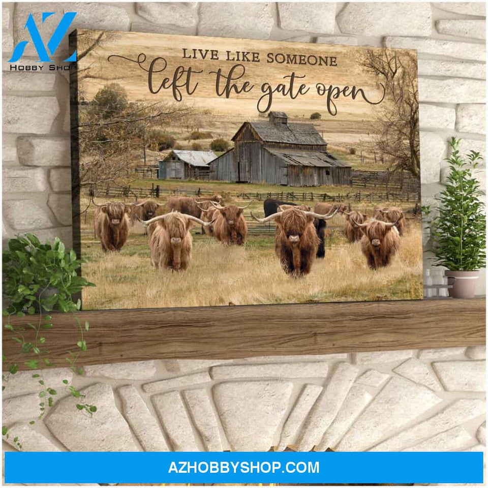 Live Like Someone Left The Gate Open Highland Cattle Canvas Wall Art Decor