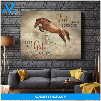 Live Like Someone Left The Gate Open Horse Canvas Wall Art Decor