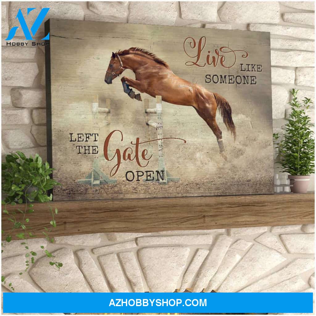 Live Like Someone Left The Gate Open Horse Canvas Wall Art Decor