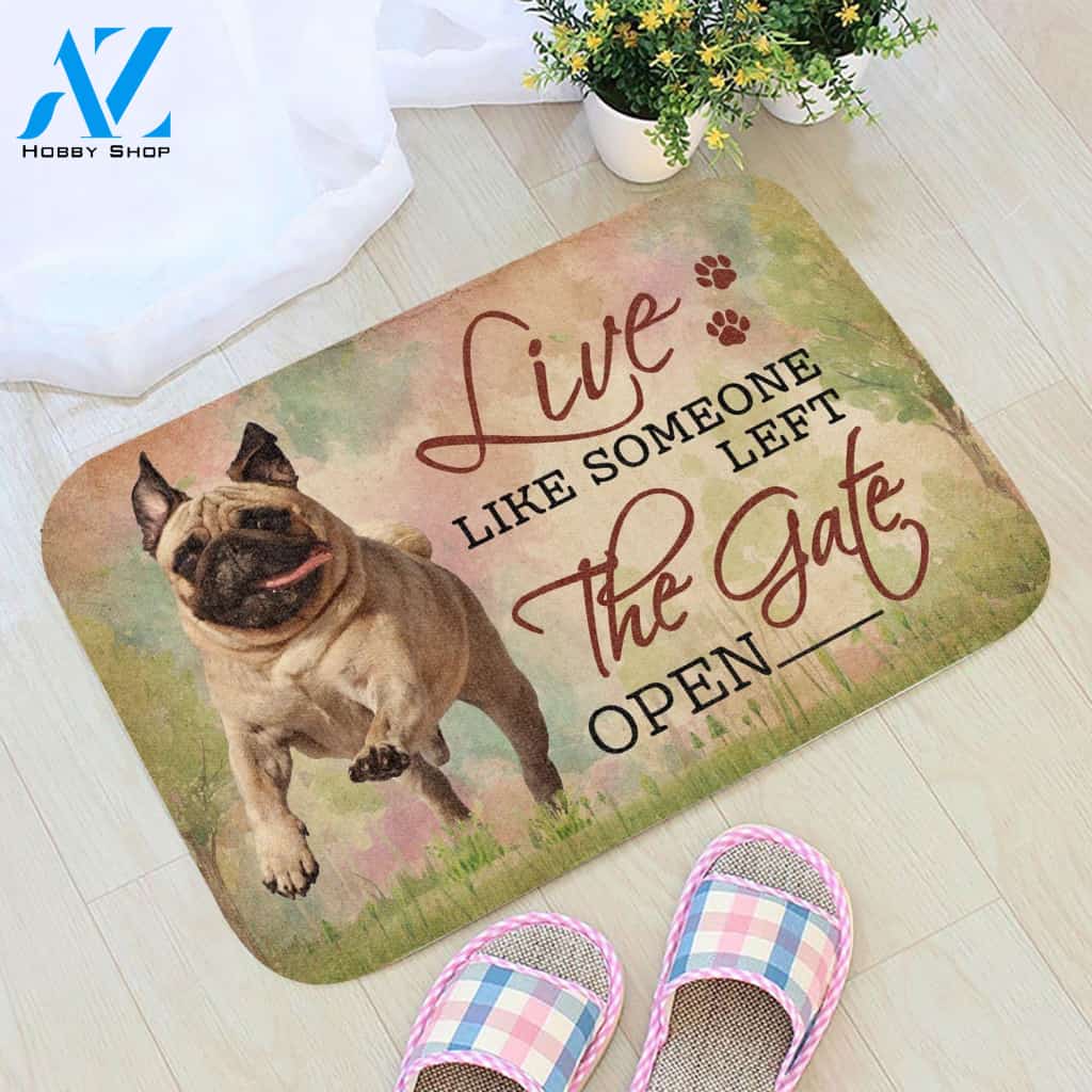 Live Like Someone Left The Gate Open Pug Doormat - Welcome Mat - Home Decor