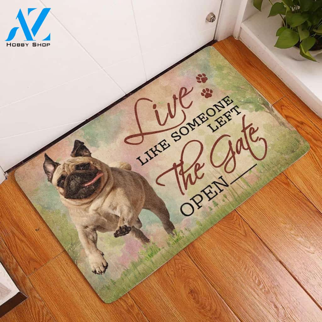 Live Like Someone Left The Gate Open Pug Doormat - Welcome Mat - Home Decor