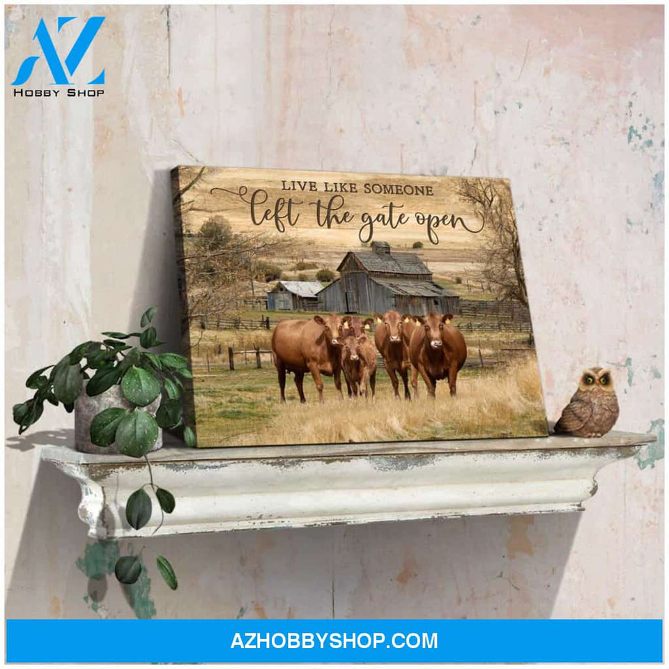 Live Like Someone Left The Gate Open Red Angus Cows Canvas Wall Art Decor