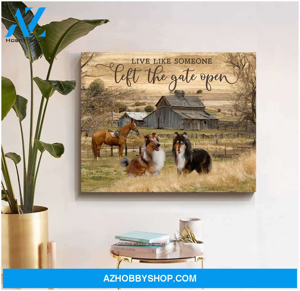 Live Like Someone Left The Gate Open The Sable and Rough Collie Horses Canvas Wall Art Decor