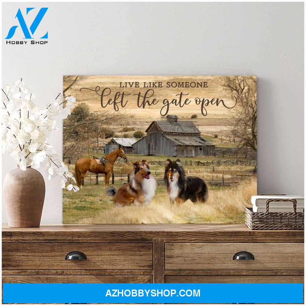 Live Like Someone Left The Gate Open The Sable and Rough Collie Horses Canvas Wall Art Decor