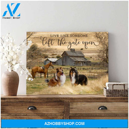 Live Like Someone Left The Gate Open The Sable and Rough Collie Horses Canvas Wall Art Decor