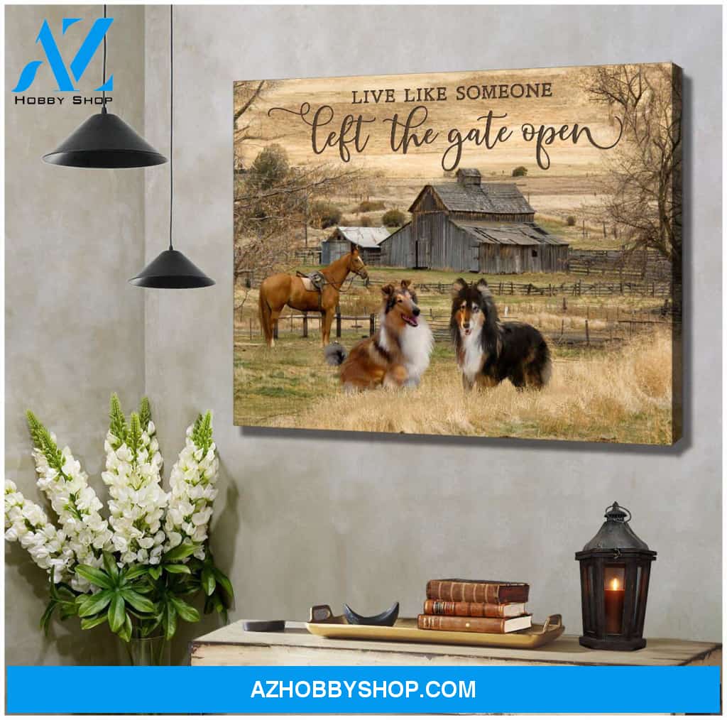Live Like Someone Left The Gate Open The Sable and Rough Collie Horses Canvas Wall Art Decor