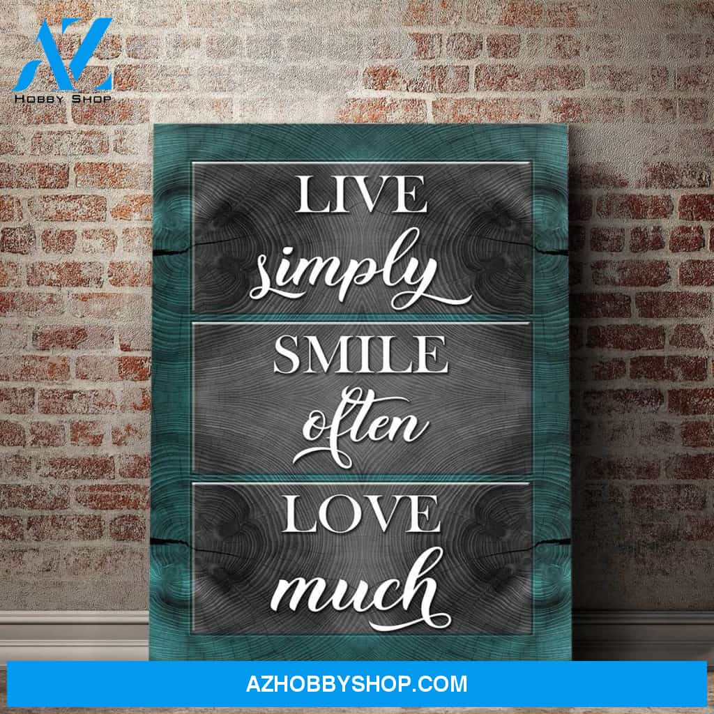 Live Simply Smile Often Love Much