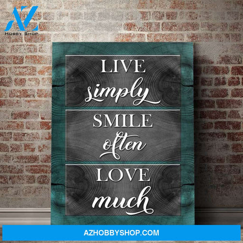 Live Simply Smile Often Love Much