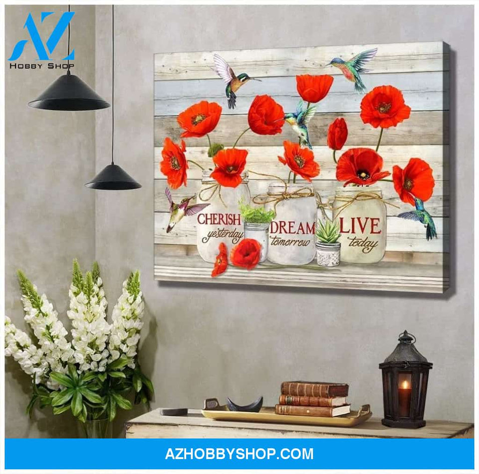 Live Today Poppy Flowers Hummingbird Wall Art Canvas