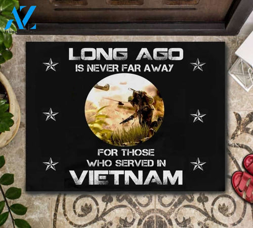 Long Ago Is Never Far Away For Thoae Who Served In Vietnam Doormat Indoor and Outdoor Mat Entrance Rug Funny Home Decor Closing Gift For Friend Idea