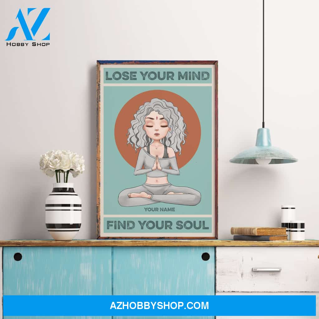 Lose Your Mind Find Your Soul - Personalized Poster/Canvas - Christmas Gift For Yoga Lovers