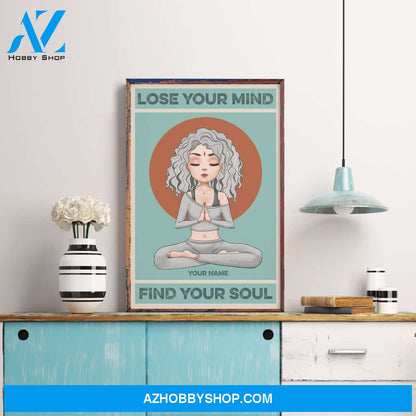 Lose Your Mind Find Your Soul - Personalized Poster/Canvas - Christmas Gift For Yoga Lovers