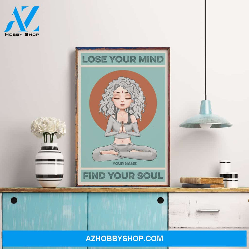 Lose Your Mind Find Your Soul - Personalized Poster/Canvas - Christmas Gift For Yoga Lovers