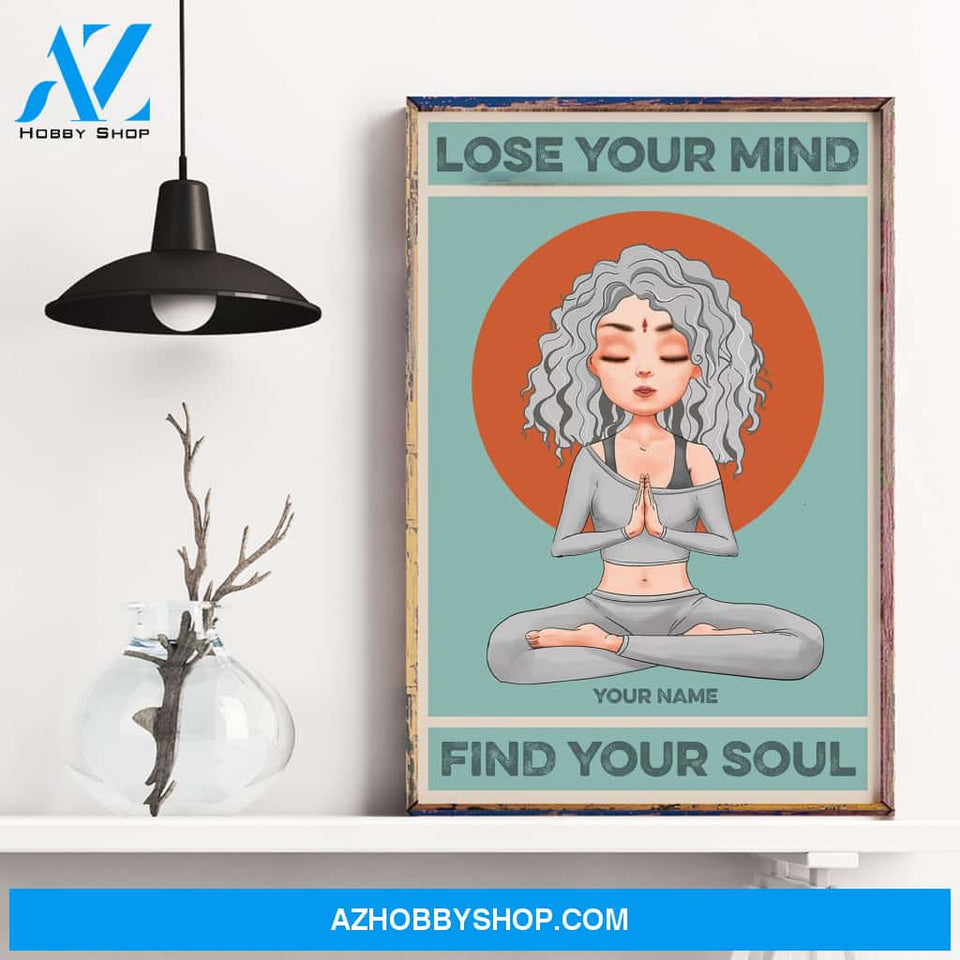 Lose Your Mind Find Your Soul - Personalized Poster/Canvas - Christmas Gift For Yoga Lovers
