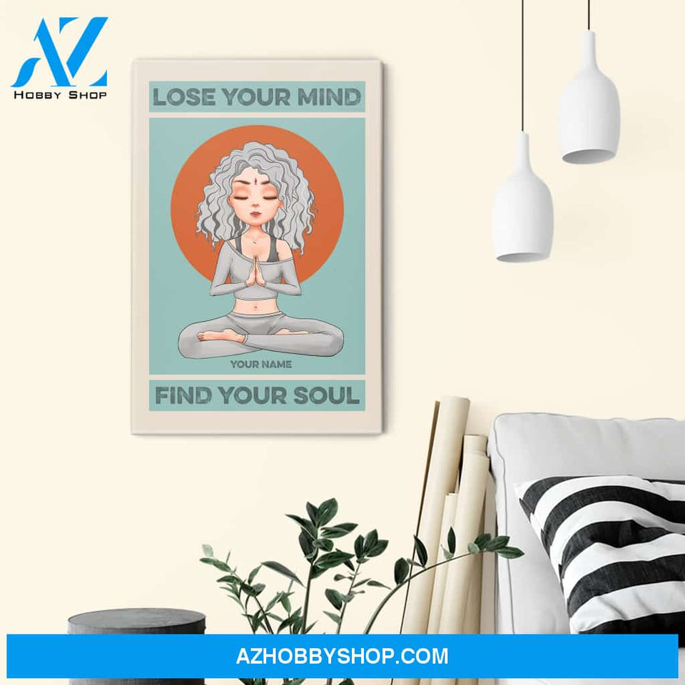 Lose Your Mind Find Your Soul - Personalized Poster/Canvas - Christmas Gift For Yoga Lovers