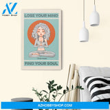 Lose Your Mind Find Your Soul - Personalized Poster/Canvas - Christmas Gift For Yoga Lovers