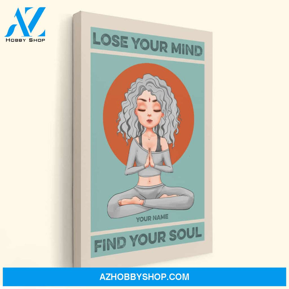 Lose Your Mind Find Your Soul - Personalized Poster/Canvas - Christmas Gift For Yoga Lovers