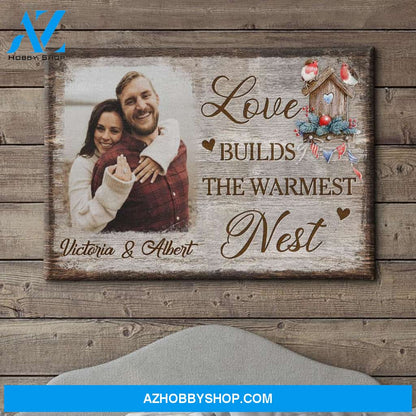 Love Builds The Warmest Nest - Personalized Custom Photo Canvas