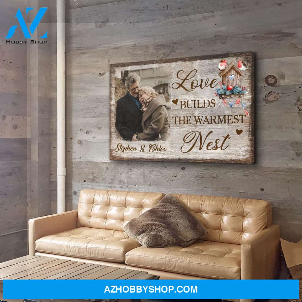 Love Builds The Warmest Nest - Personalized Custom Photo Canvas