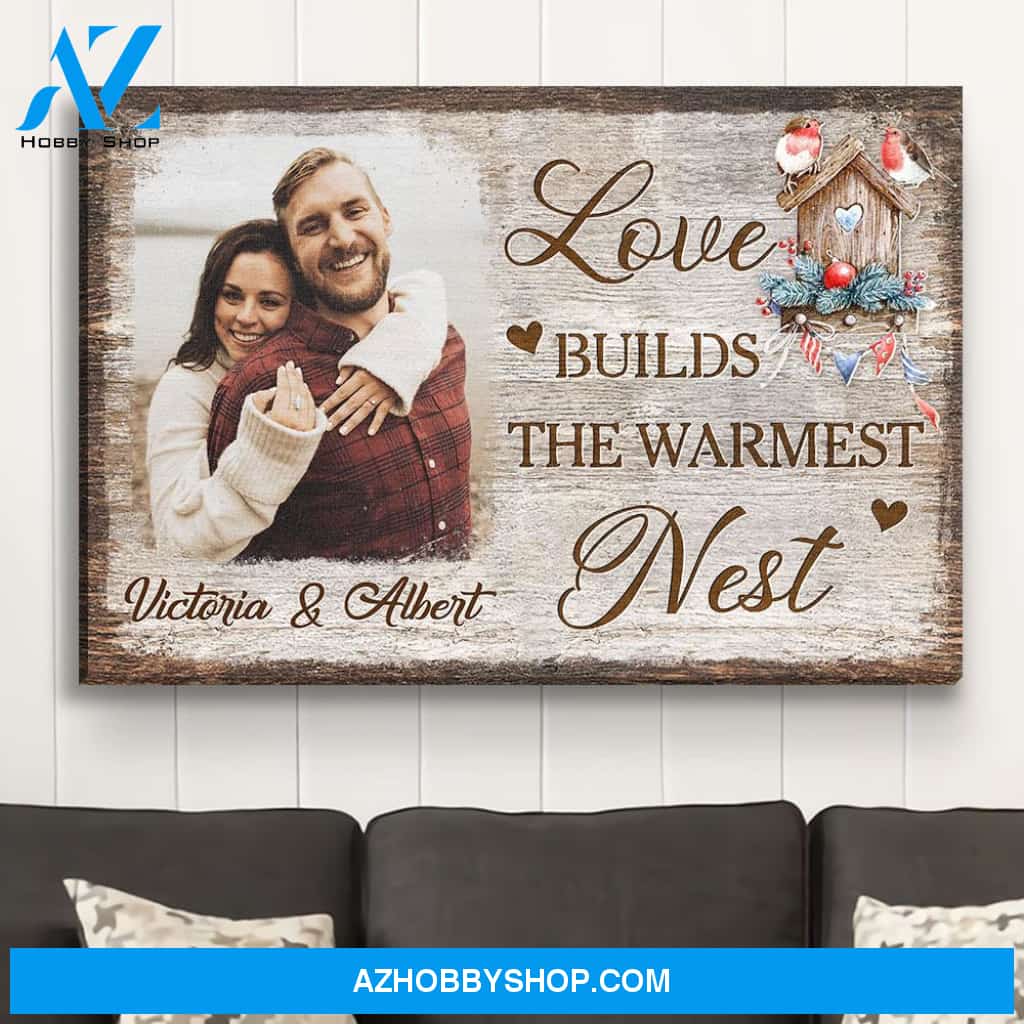 Love Builds The Warmest Nest - Personalized Custom Photo Canvas
