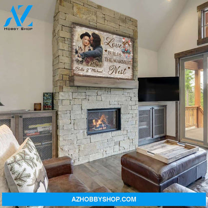 Love Builds The Warmest Nest - Personalized Custom Photo Canvas